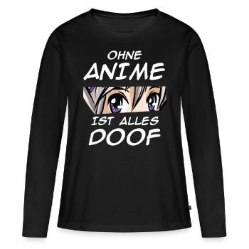Anime Mädchen ist alles Doof Japanisch Manga - Frauen Premium Bio Langarmshirt - Schwarz - Vorne - Julia (174cm)