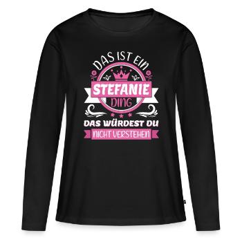 Stefanie Name Vorname Namenstag Namensgeschenk - Frauen Premium Bio Langarmshirt - Schwarz - Vorne - Julia (174cm)