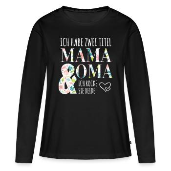 Mama und Oma - Frauen Premium Bio Langarmshirt - Schwarz - Vorne - Julia (174cm)