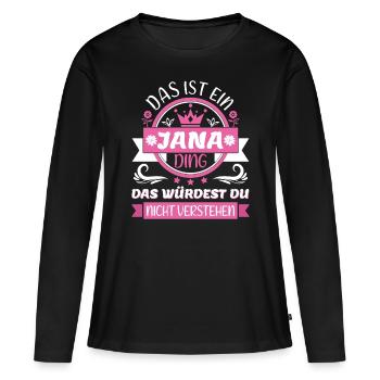 Jana Name Vorname Namenstag Namensgeschenk - Frauen Premium Bio Langarmshirt - Schwarz - Vorne - Julia (174cm)