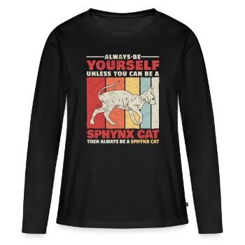 Sphynx cat be yourself cats owner humor - Women's Premium Organic Long Sleeve Shirt - black - Front - Julia (174cm)