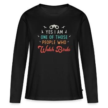 Birdwatching Those People Who Watch Birds Watcher - Frauen Premium Bio Langarmshirt - Schwarz - Vorne - Julia (174cm)