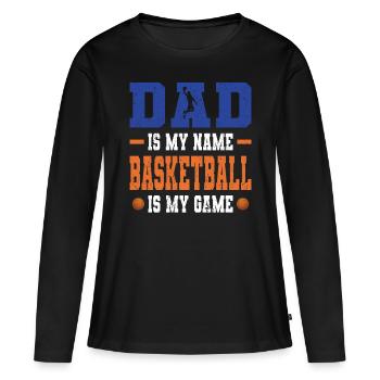 Basketball Father Athlete Basketball Player Baller - Women's Premium Organic Long Sleeve Shirt - black - Front - Julia (174cm)