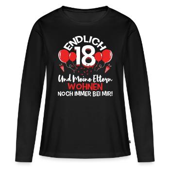 Endlich 18 - Und meine Eltern wohnen noch bei mir - Frauen Premium Bio Langarmshirt - Schwarz - Vorne - Julia (174cm)