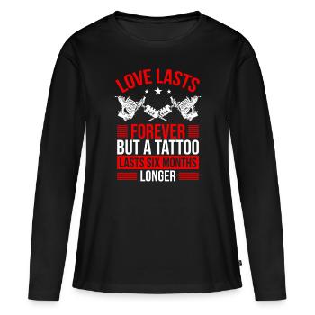 Tattooist Tattos last longer than Tattoo Artist - Women's Premium Organic Long Sleeve Shirt - black - Front - Julia (174cm)