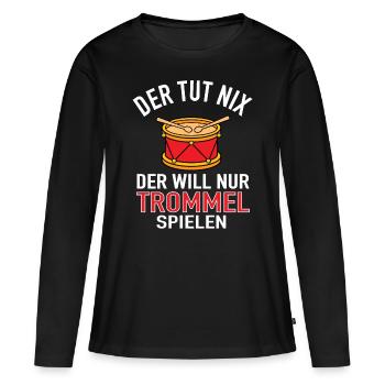 Musiker - Der tut nix der will nur Trommel spielen - Frauen Premium Bio Langarmshirt - Schwarz - Vorne - Julia (174cm)