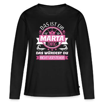 Marta Name Vorname Namenstag Namensgeschenk - Frauen Premium Bio Langarmshirt - Schwarz - Vorne - Julia (174cm)