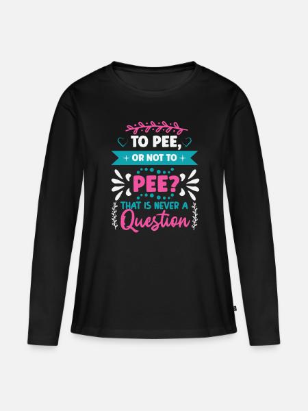 Pinkeln oder nicht PINKELN? - Frauen Premium Bio Langarmshirt - Schwarz