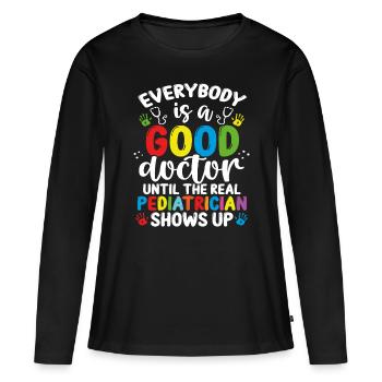 Pediatrician Good Doctor School Kids Pediatrics - Frauen Premium Bio Langarmshirt - Schwarz - Vorne - Julia (174cm)