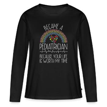 Pediatrician Life is worth my Time Children Doctor - Frauen Premium Bio Langarmshirt - Schwarz - Vorne - Julia (174cm)