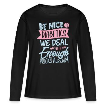 Diabetes awareness for a Diabetic - Women's Premium Organic Long Sleeve Shirt - black - Front - Julia (174cm)