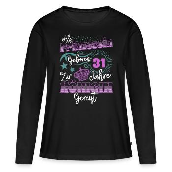 Prinzessin Königin 31 Geburtstag 31. Geburtstag 31 - Frauen Premium Bio Langarmshirt - Schwarz - Vorne - Julia (174cm)