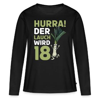 Hurra der Lauch wird 18 - Frauen Premium Bio Langarmshirt - Schwarz - Vorne - Julia (174cm)