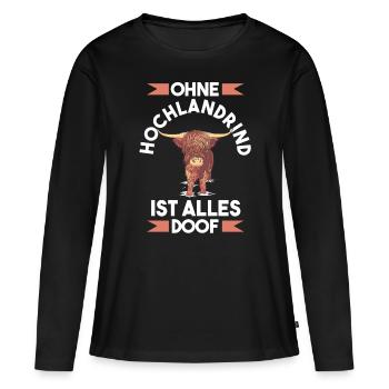 Ohne Hochlandrind ist alles doof - Frauen Premium Bio Langarmshirt - Schwarz - Vorne - Julia (174cm)