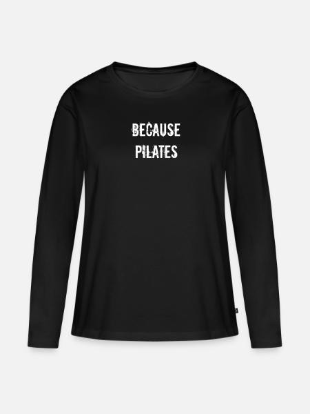 Pilates - Because pilates - Women's Premium Organic Long Sleeve Shirt - black