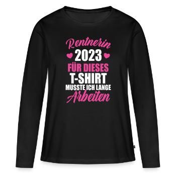 Rentnerin 2023 Rente Pension Ruhestand Geschenk - Frauen Premium Bio Langarmshirt - Schwarz - Vorne - Julia (174cm)