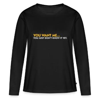 Tu me veux. Vous ne savez pas encore! - T-shirt manches longues Premium bio Femme - noir - Devant - Julia (174cm)