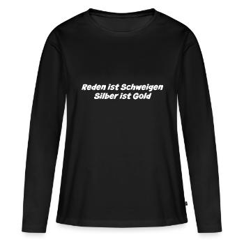 Reden ist Schweigen Silber ist Gold - Frauen Premium Bio Langarmshirt - Schwarz - Vorne - Julia (174cm)