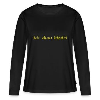 Ick dum blödel - Frauen Premium Bio Langarmshirt - Schwarz - Vorne - Julia (174cm)