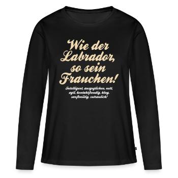 Wie Der Labrador So Sein Frauchen. - Frauen Premium Bio Langarmshirt - Schwarz - Vorne - Julia (174cm)