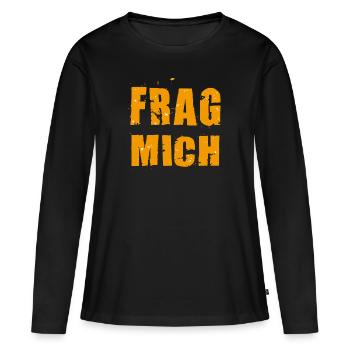 Frag mich, Ask me, So frag doch - warum nicht? - Frauen Premium Bio Langarmshirt - Schwarz - Vorne - Julia (174cm)
