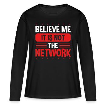 Engineering Code It is not the Network Engineer - Frauen Premium Bio Langarmshirt - Schwarz - Vorne - Julia (174cm)