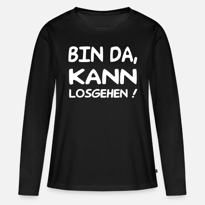 Bin Da Kann Losgehen - Frauen Premium Bio Langarmshirt - Schwarz