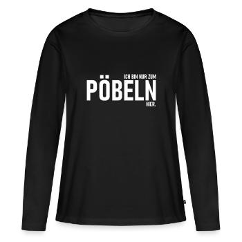 Ich bin nur zum Pöbeln hier. - Frauen Premium Bio Langarmshirt - Schwarz - Vorne - Julia (174cm)