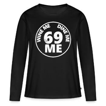 Wine Me Dine Me 69 Me - Women's Premium Organic Long Sleeve Shirt - black - Front - Julia (174cm)