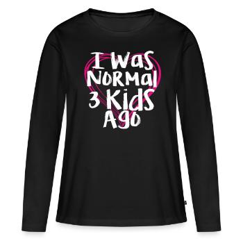 Ich war normalerweise vor 3 Kindern - Frauen Premium Bio Langarmshirt - Schwarz - Vorne - Julia (174cm)