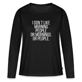 Je n'aime pas les gens du matin ... - T-shirt manches longues Premium bio Femme - noir - Devant - Julia (174cm)