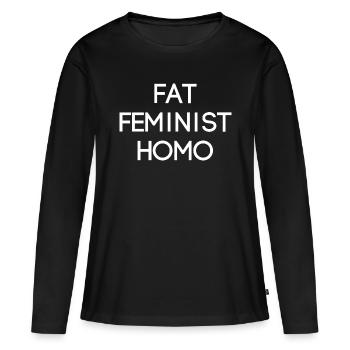 Fat Féministe Homo - Gay Pride - LGBT - CSD - T-shirt manches longues Premium bio Femme - noir - Devant - Julia (174cm)