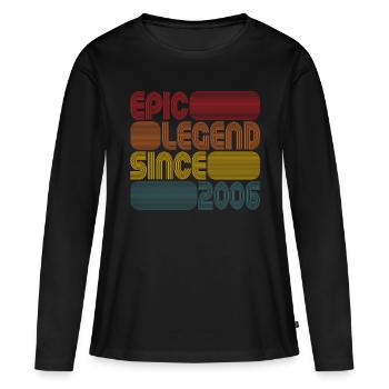Epic Legend Since 2006 15th Birthday Gift - Women's Premium Organic Long Sleeve Shirt - black - Front - Julia (174cm)
