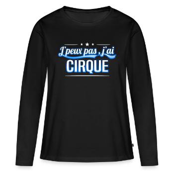 Cirque - j'peux pas , j'ai Cirque - T-shirt manches longues Premium bio Femme - noir - Devant - Julia (174cm)