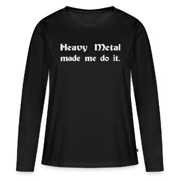 heavy metal made me do it - T-shirt manches longues Premium bio Femme - noir - Devant - Julia (174cm)