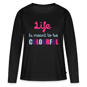 Life Is Colourful - Women's Premium Organic Long Sleeve Shirt - black - Front - Julia (174cm)