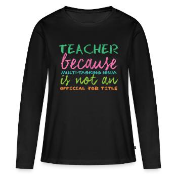 Enseignant / école: enseignants Parce que multi-tâches - T-shirt manches longues Premium bio Femme - noir - Devant - Julia (174cm)