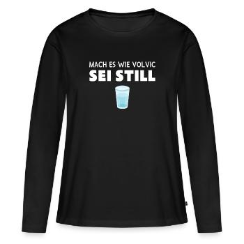 Mach es wie Volvic Sei still Wasser Shirt Geschenk - Frauen Premium Bio Langarmshirt - Schwarz - Vorne - Julia (174cm)