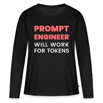Prompt Engineer Will Work for Tokens Funny Men K - Women's Premium Organic Long Sleeve Shirt - black - Front - Julia (174cm)