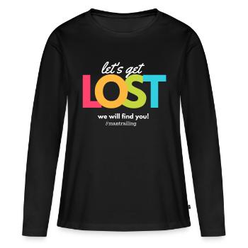 something get lost we will find you - Women's Premium Organic Long Sleeve Shirt - black - Front - Julia (174cm)
