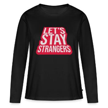 Citation Restons Strangers - T-shirt manches longues Premium bio Femme - noir - Devant - Julia (174cm)