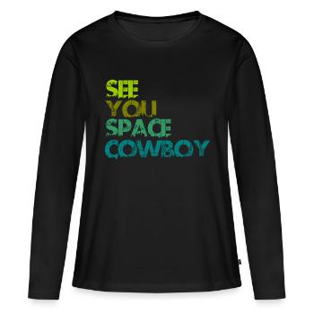 See You Space Cowboy - T-shirt manches longues Premium bio Femme - noir - Devant - Julia (174cm)