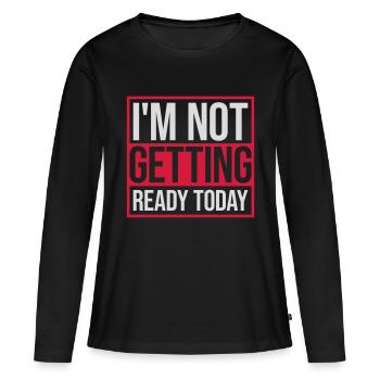ne pas se préparer aujourd’hui - T-shirt manches longues Premium bio Femme - noir - Devant - Julia (174cm)