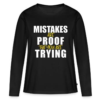 Mistakes are proof that you are trying -motivation - Frauen Premium Bio Langarmshirt - Schwarz - Vorne - Julia (174cm)