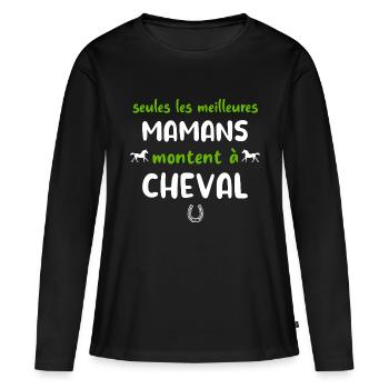 Seules les meilleures mamans montent à cheval - T-shirt manches longues Premium bio Femme - noir - Devant - Julia (174cm)