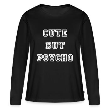 Cute But Psycho - Cute But Crazy - Cute - Women's Premium Organic Long Sleeve Shirt - black - Front - Julia (174cm)