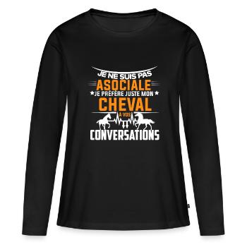 je préfère juste mon cheval à vos conversations - T-shirt manches longues Premium bio Femme - noir - Devant - Julia (174cm)