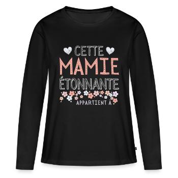 Mamie Étonnante Cadeau personnalisé Fête des Mères - T-shirt manches longues Premium bio Femme - noir - Devant - Julia (174cm)