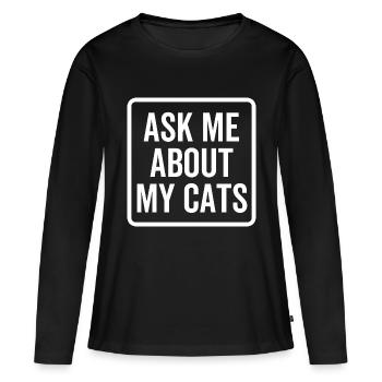 Fragen Sie mich nach meinen Katzen - Frauen Premium Bio Langarmshirt - Schwarz - Vorne - Julia (174cm)