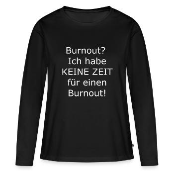 Keine Zeit für Burnout - Frauen Premium Bio Langarmshirt - Schwarz - Vorne - Julia (174cm)